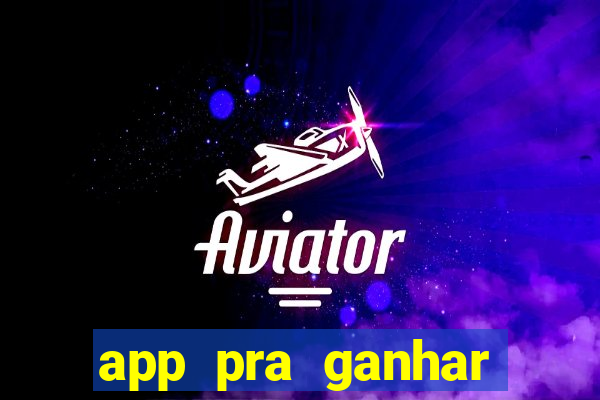 app pra ganhar dinheiro jogando